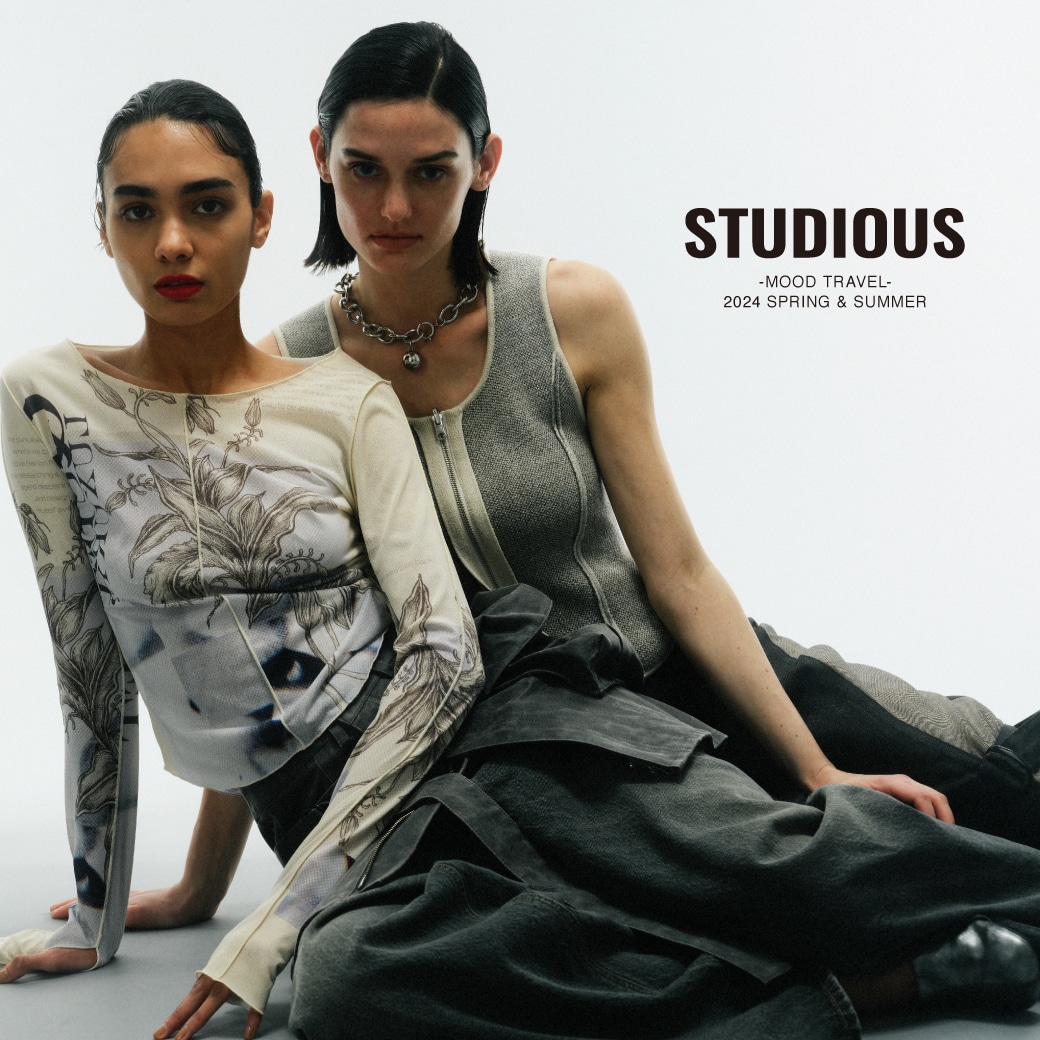 STUDIOUS-MOOD TRAVEL-
2024SPRING / SUMMER